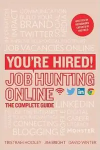 You're Hired! Job Hunting Online: The Complete Guide