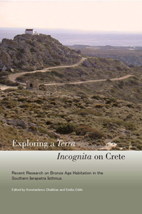 Exploring a Terra Incognita on Crete : Recent Research on Bronze Age Habitation in the Southern Ierapetra Isthmus