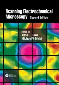 Scanning Electrochemical Microscopy, Second Edition (repost)