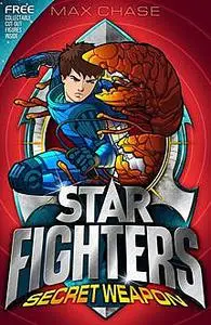 «STAR FIGHTERS 8: Secret Weapon» by Max Chase