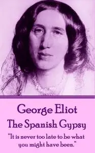 «The Spanish Gypsy» by George Eliot