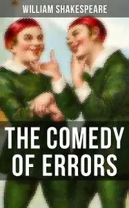 «THE COMEDY OF ERRORS» by William Shakespeare