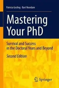 Mastering Your Phd: Survival and Success in the Doctoral Years and Beyond, Second Edition (repost)