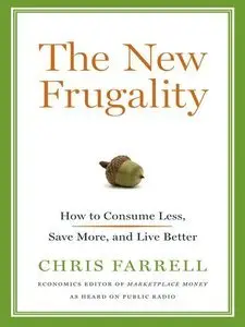 The New Frugality: How to Consume Less, Save More, and Live Better (Repost)