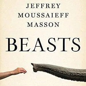 Beasts: What Animals Can Teach Us About the Origins of Good Evil [Audiobook]