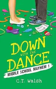 Down with the Dance (Middle School Mayhem)