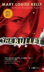 «The Bullet» by Mary Louise Kelly