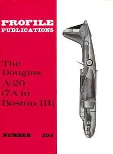 The Douglas A-20 (7A to Boston III) (Aircraft Profile Number 202)