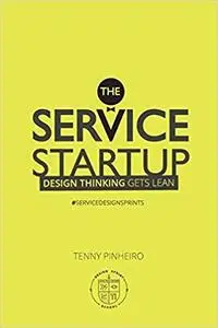 The Service Startup: Design Thinking gets Lean