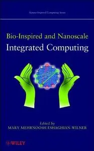 Bio-Inspired and Nanoscale Integrated Computing (Nature-Inspired Computing Series)