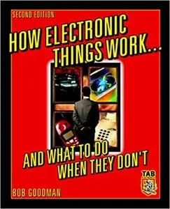 How Electronic Things Work... And What to do When They Don't