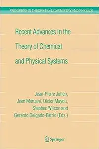 Recent Advances in the Theory of Chemical and Physical Systems