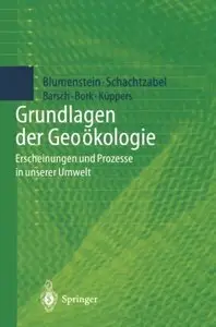Grundlagen der Geoökologie: Erscheinungen Und Prozesse In Unserer Umwelt by Oswald Blumenstein