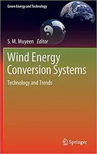 Wind Energy Conversion Systems: Technology and Trends