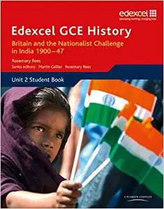 Edexcel GCE History AS Unit 2 D2 Britain and the Nationalist Challenge in India 1900-47