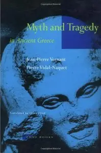 Myth and Tragedy in Ancient Greece by Jean Pierre Vernant, Pierre Vidal-Naquet and Janet Lloyd