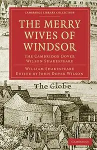 The Cambridge Dover Wilson Shakespeare, Volume 22: The Merry Wives of Windsor