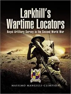 Larkhill’s Wartime Locators: Royal Artillery Survey in the Second World War (Repost)