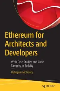 Ethereum for Architects and Developers: With Case Studies and Code Samples in Solidity