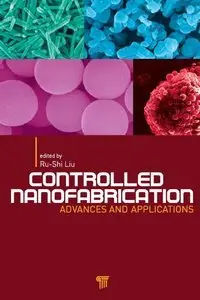 Controlled Nanofabrication: Advances and Applications (repost)