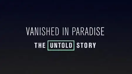 Vanished in Paradise: The Untold Story (2019)
