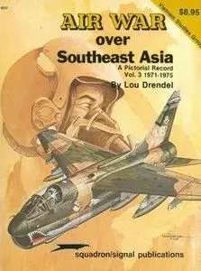 Air War over Southeast Asia: A Pictorial Record Vol.3: 1971-1975 (Squadron Signal 6037) (repost)