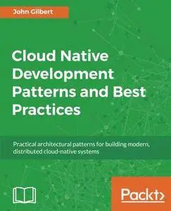 Cloud Native Development Patterns and Best Practices