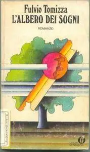 Fulvio Tomizza - L’albero dei sogni