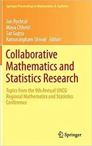 Collaborative Mathematics and Statistics Research: Topics from the 9th Annual UNCG Regional Mathematics and Statistics C