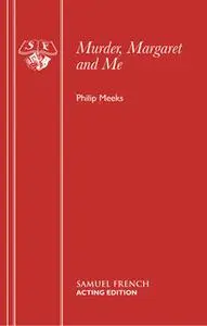 «Murder, Margaret and Me» by Philip Meeks