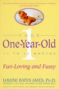 Your One-Year-Old: The Fun-Loving, Fussy 12-To 24-Month-Old