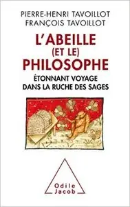 L'Abeille et le philosophe: Étonnant voyage dans la ruche des sages