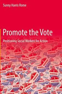 Promote the Vote: Positioning Social Workers for Action