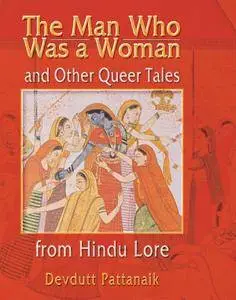 The Man Who Was a Woman and Other Queer Tales from Hindu Lore