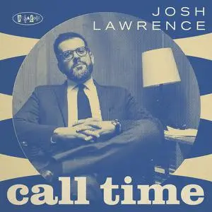 Josh Lawrence - Call Time (2022) [Official Digital Download 24/88]