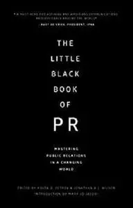 The Little Black Book of PR: Mastering Public Relations in a Changing World