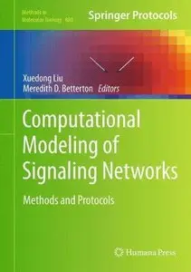 Computational Modeling of Signaling Networks (Methods in Molecular Biology) (Repost)