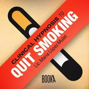 «Clinical Hypnosis to Quit Smoking» by Maria López Mulet