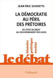 La Démocratie au péril des prétoires - Jean-Éric Schoettl