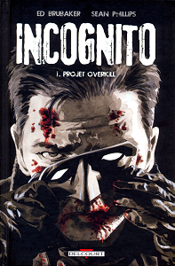 Incognito - Tome 1 - Projet Overkill