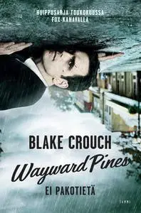 «Wayward Pines» by Blake Crouch