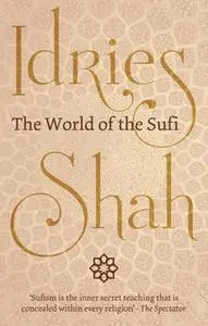 «The World of the Sufi» by Idries Shah