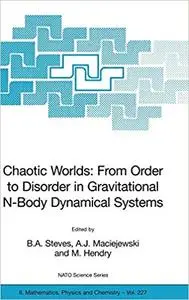 Chaotic Worlds: from Order to Disorder in Gravitational N-Body Dynamical Systems