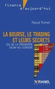 Pascal Trichet, "La bourse, le trading et leurs secrets"