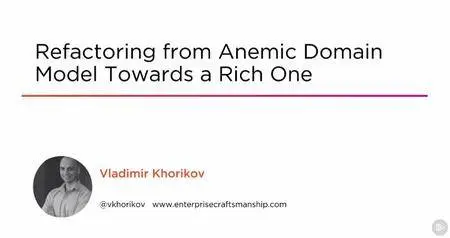 Refactoring from Anemic Domain Model Towards a Rich One
