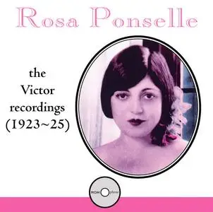 Rosa Ponselle - The Victor Recordings 1923-1925 (1994) {2CD Set Romophone 81006-2}