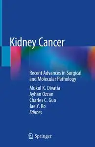 Kidney Cancer: Recent Advances in Surgical and Molecular Pathology (Repost)