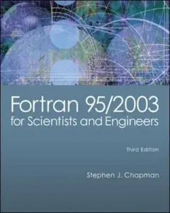 Fortran 95/2003 for Scientists and Engineers (with code) (Repost)