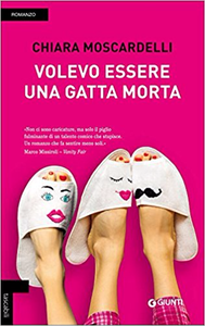 Volevo essere una gatta morta - Chiara Moscardelli