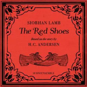 Suoni Ensemble - Siobhan Lamb: The Red Shoes (2019)